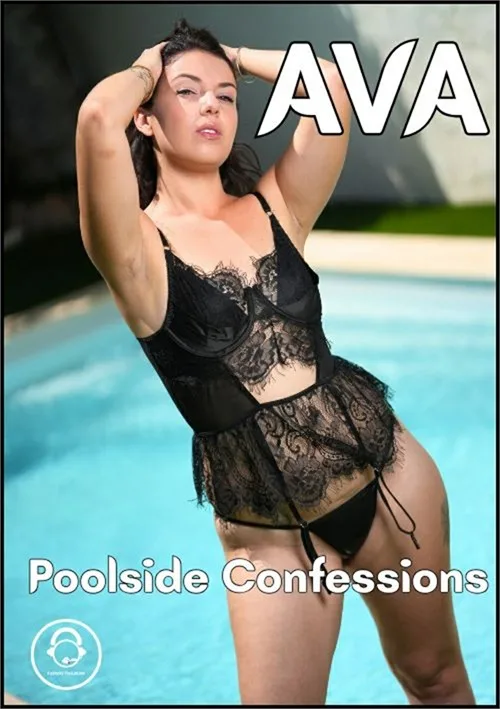 Ava, Confesiones junto a la piscina