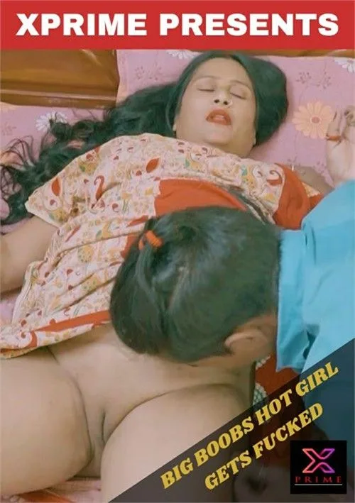 Big Boobs Hot Girl Gets Fucked 2026 by Xprime