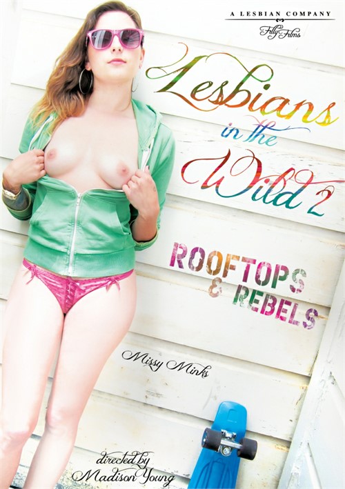 Lesbianas an el salvaje 2: Rooftops y Rebeldes