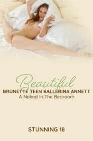 Hermosa morena adolescente Ballerina Annett una desnuda en el dormitorio